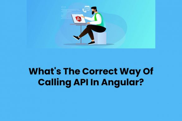What's The Correct Way Of Calling API In Angular?