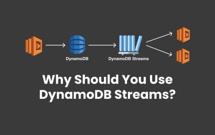 Why Should You Use DynamoDB Streams?