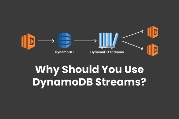 Why Should You Use DynamoDB Streams?