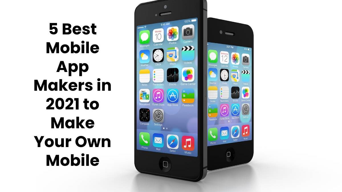 5 Best Mobile App Makers in 2025 to Make Your Own Mobile App