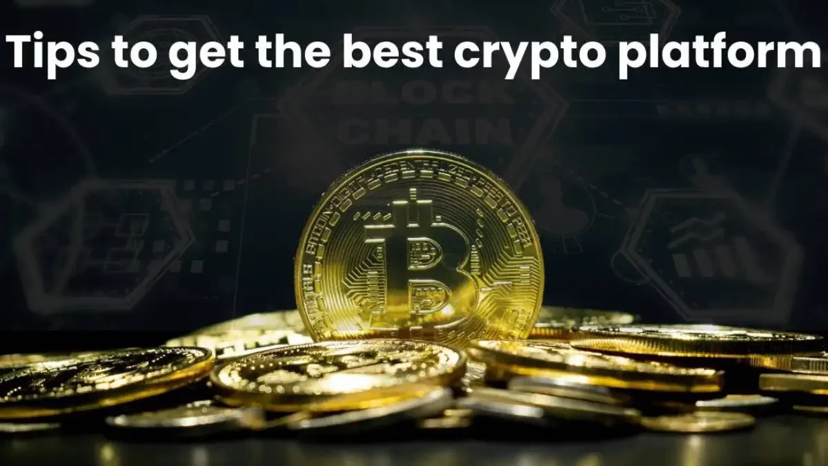 Tips to get the Best Crypto Platform Online [2025]