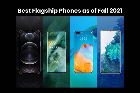 Best Flagship Phones as of Fall 2021