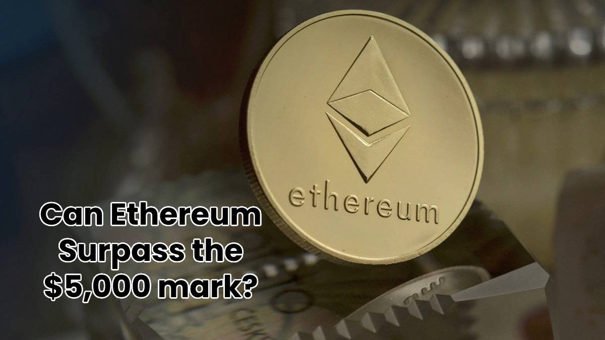 Can Ethereum Surpass the $5,000 mark?