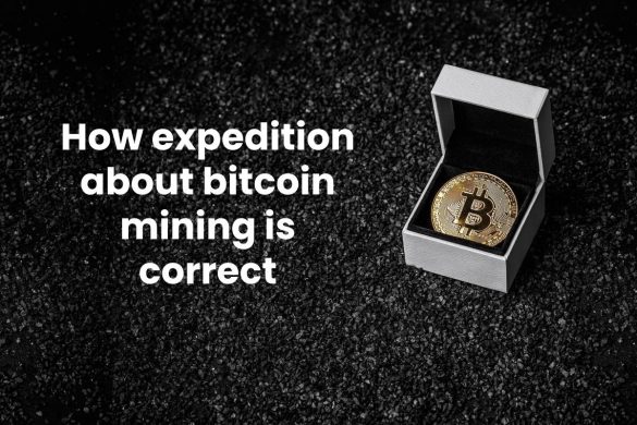 How expedition about bitcoin mining is correct