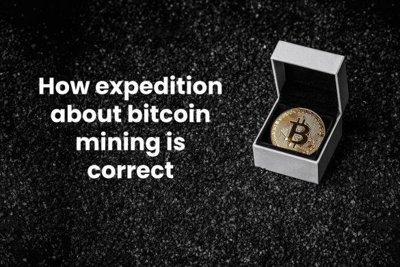 How expedition about bitcoin mining is correct