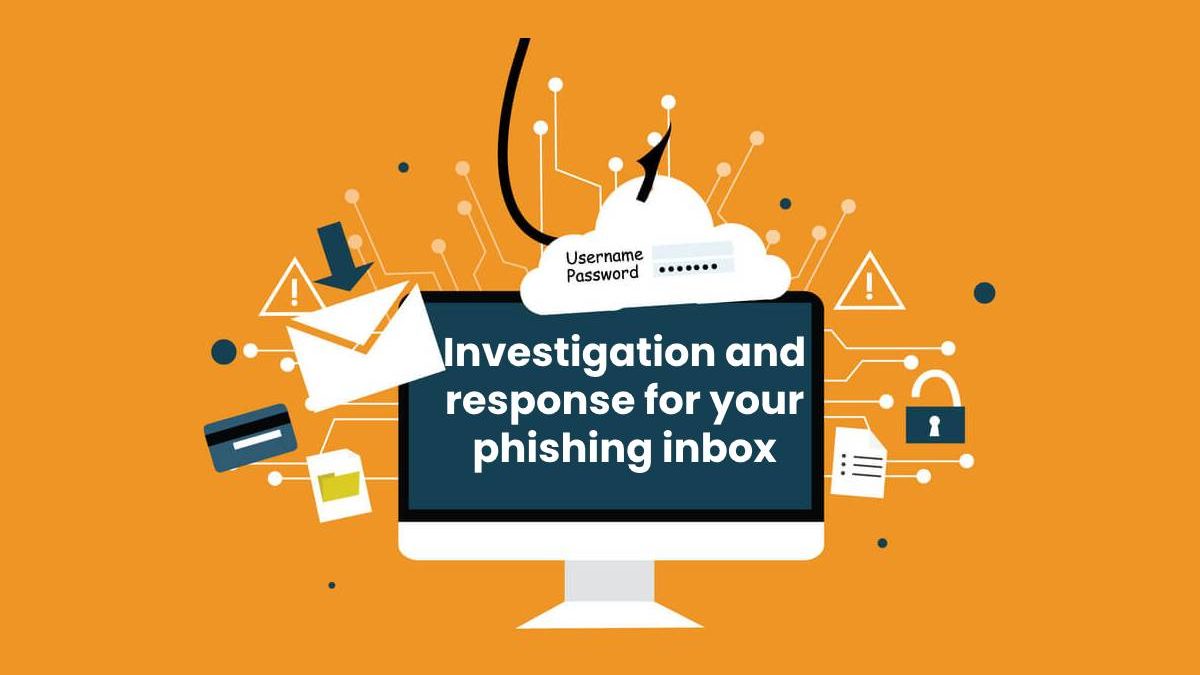 Investigation and response for your phishing inbox