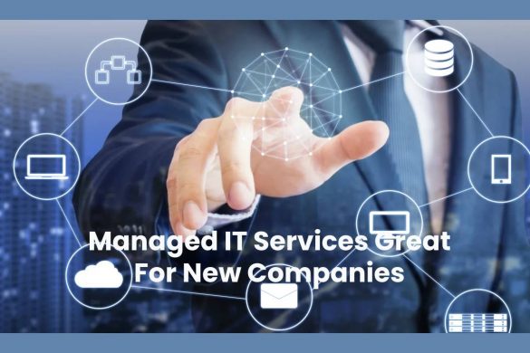 Managed IT Services Great For New Companies