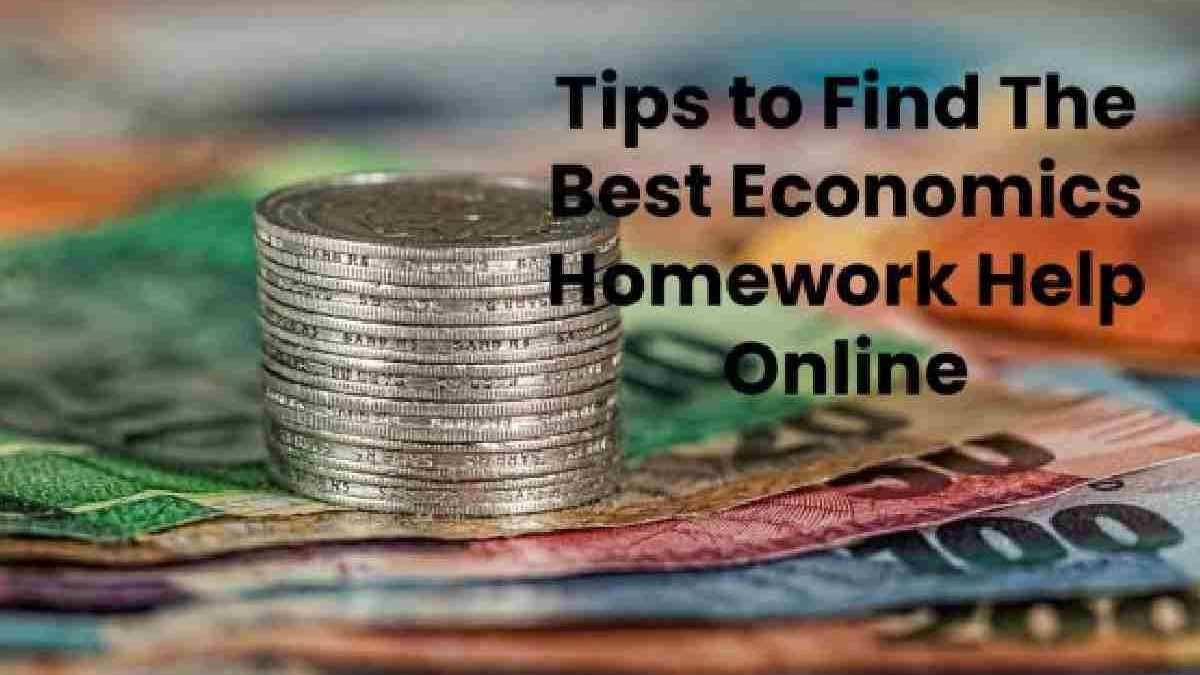Tips to Find The Best Economics Homework Help Online