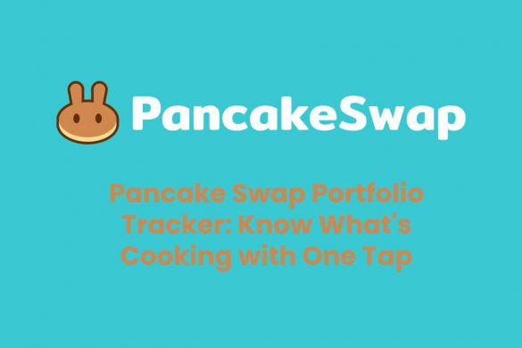 Pancake Swap Portfolio Tracker: Know What's Cooking with One Tap