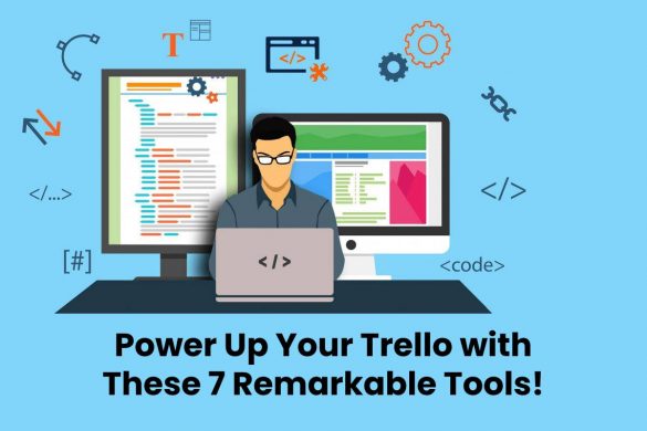 Power Up Your Trello with These 7 Remarkable Tools!