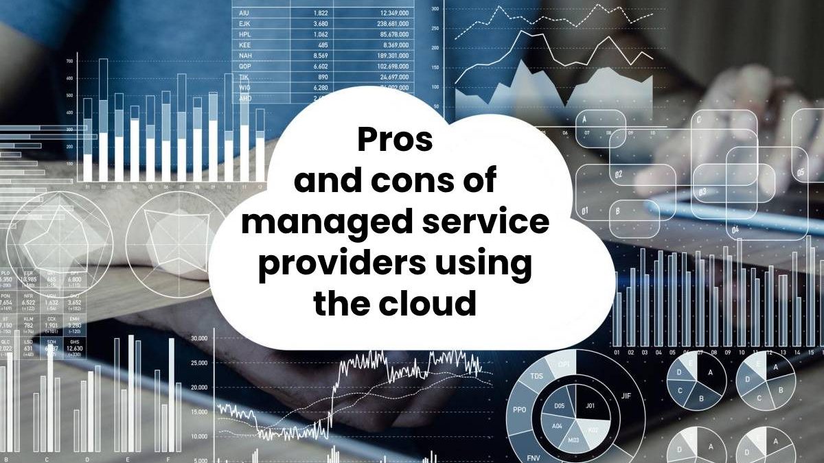 Pros and cons of managed service providers using the cloud