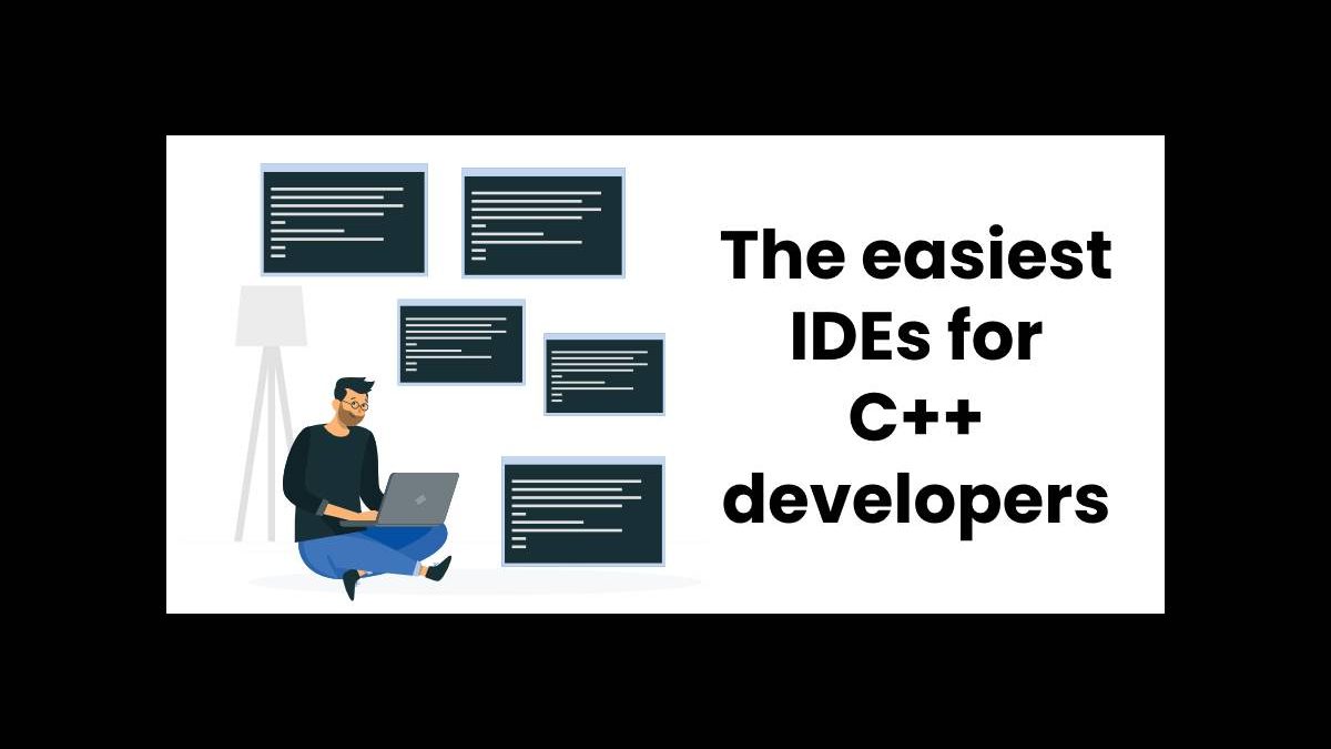 The easiest IDEs for C++ developers
