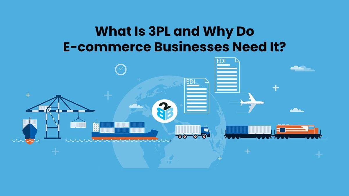 What Is 3PL and Why Do E-commerce Businesses Need It?
