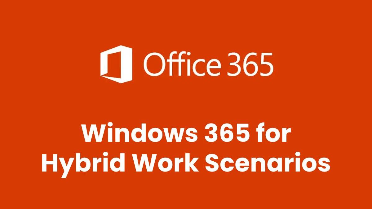Windows 365 for Hybrid Work Scenarios