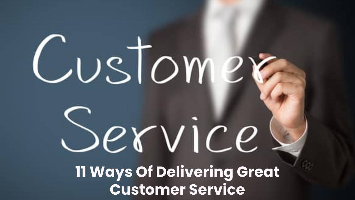 11 Ways Of Delivering Great Customer Service