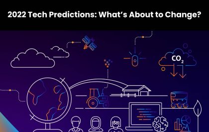 2022 Tech Predictions: What’s About to Change?