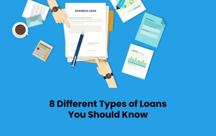 8 Different Types of Loans You Should Know