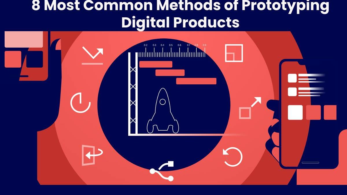 Most Common Methods of Prototyping Digital Products