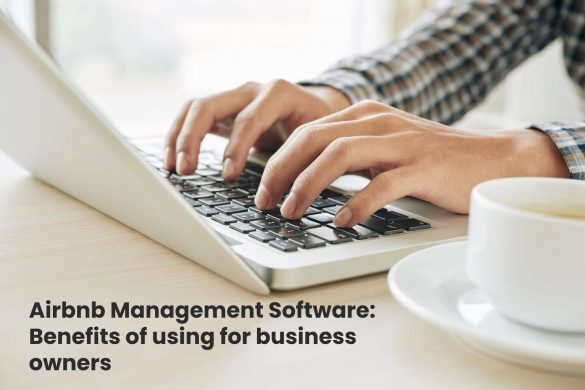 Airbnb Management Software Benefits of using for business owners
