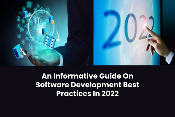 An Informative Guide On Software Development Best Practices In 2022