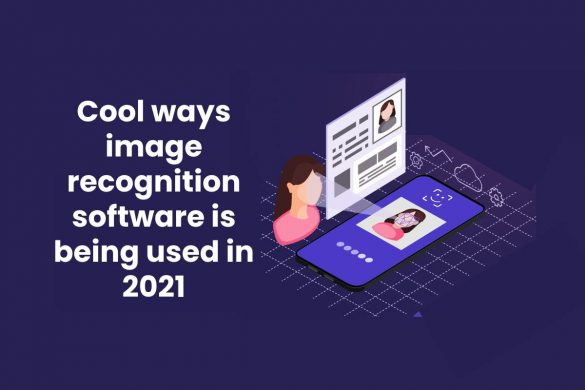 Cool ways image recognition software is being used in 2021