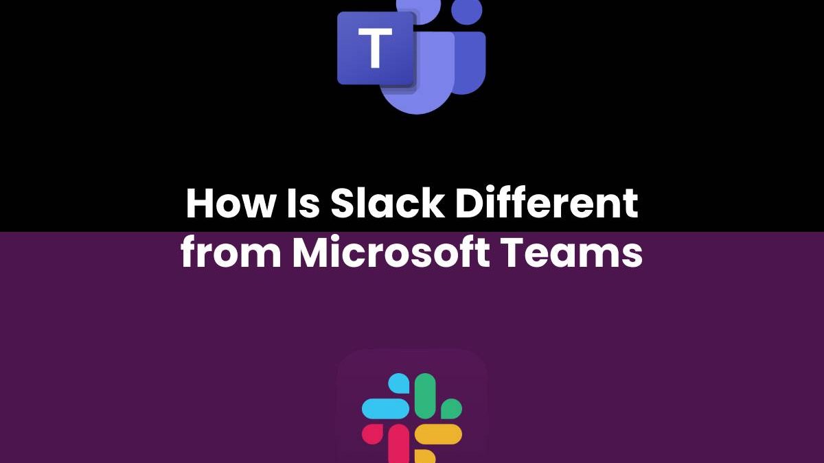 How Is Slack Different from Microsoft Teams? [2025]