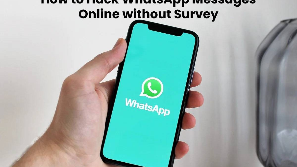 How to Hack WhatsApp Messages Online without Survey