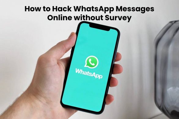 How to Hack WhatsApp Messages Online without Survey