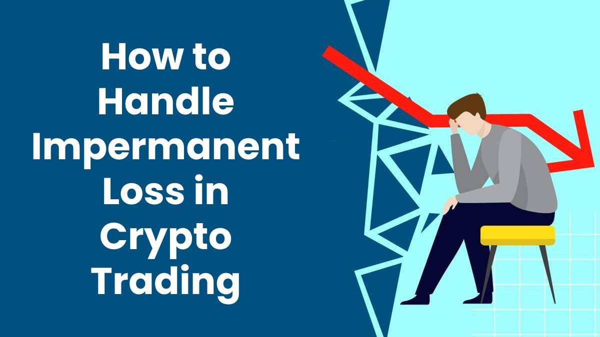 Handle Impermanent Loss in Crypto Trading [2024]