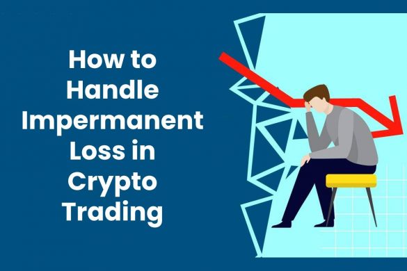How to Handle Impermanent Loss in Crypto Trading