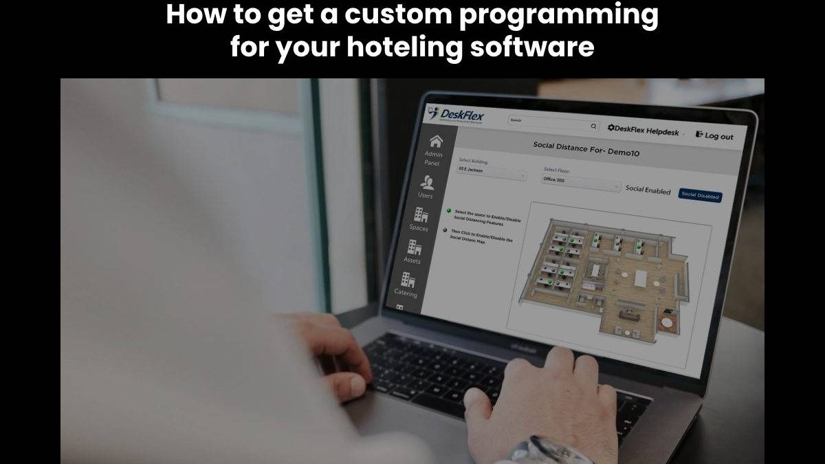 How to get a custom programming for your hoteling software