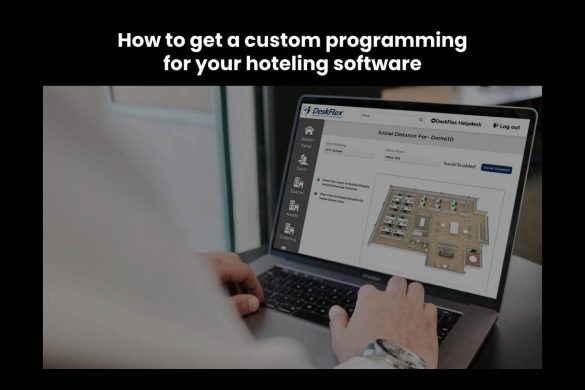 How to get a custom programming for your hoteling software