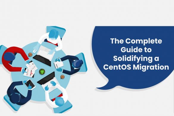 The Complete Guide to Solidifying a CentOS Migration