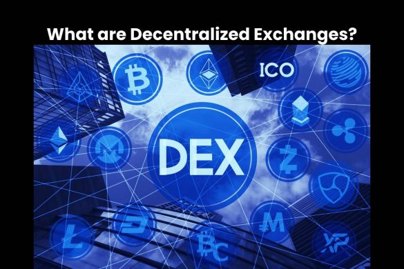 What are Decentralized Exchanges?