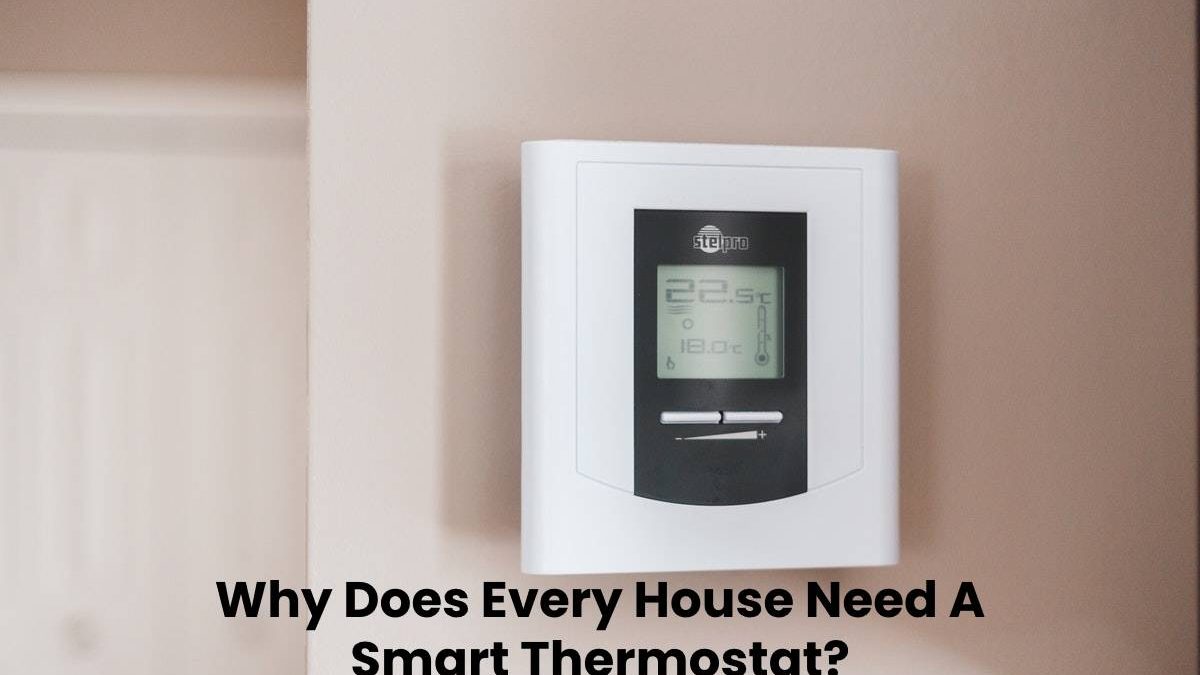 Why Does Every House Need A Smart Thermostat?
