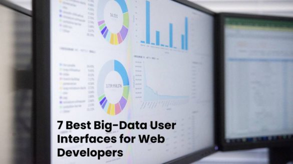 7 Best Big-Data User Interfaces for Web Developers