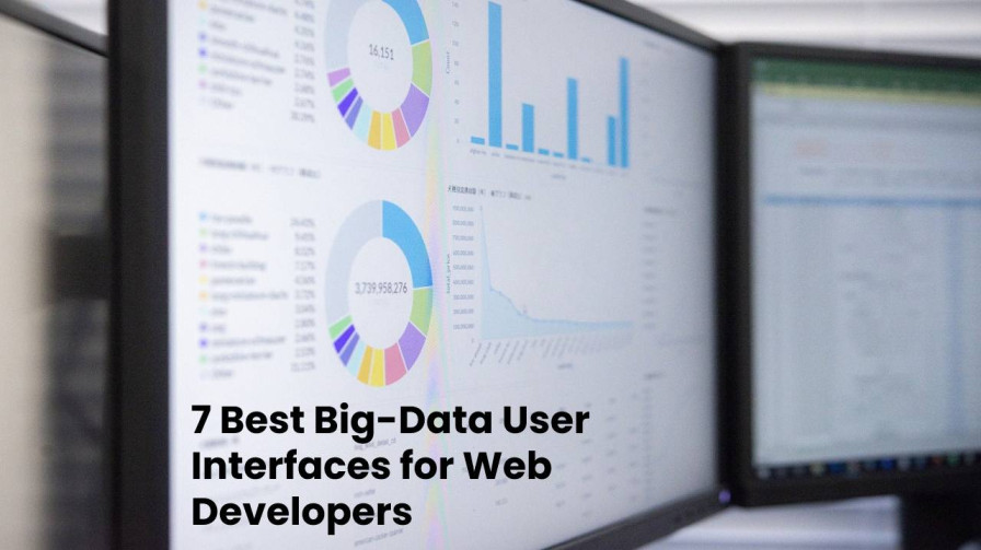 Here Are the 7 Best Big-Data User Interfaces for Web Developers