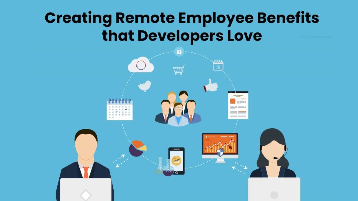 Creating Remote Employee Benefits that Developers Love