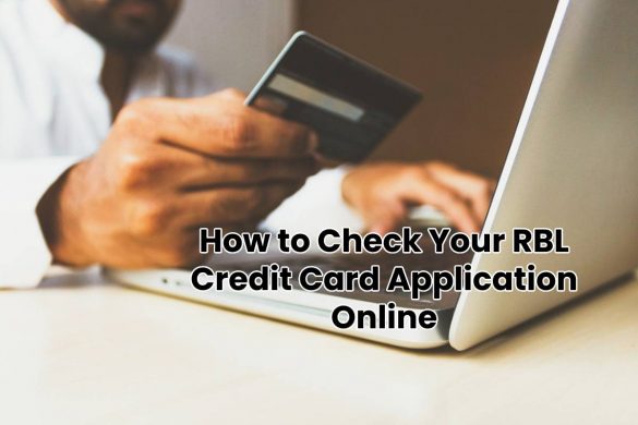 How to Check Your RBL Credit Card Application Online