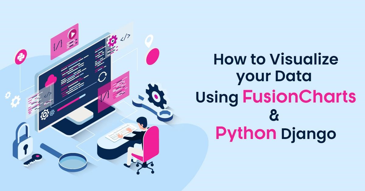 How to Visualize Your Data Using FusionCharts and Python Django