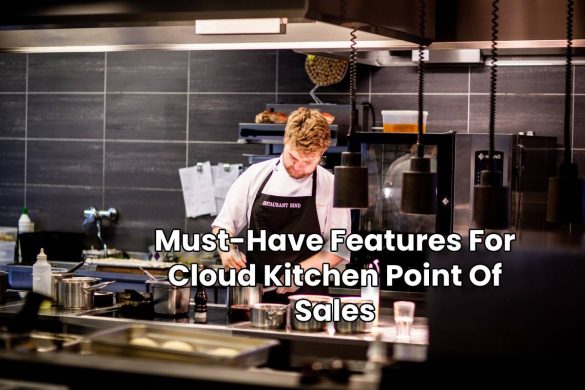 Must-Have Features For Cloud Kitchen Point Of Sales