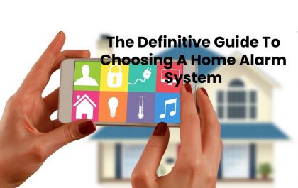 The Definitive Guide To Choosing A Home Alarm System