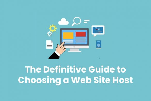 The Definitive Guide to Choosing a Web Site Host