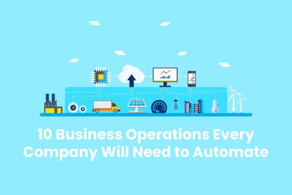 10 Business Operations Every Company Will Need to Automate