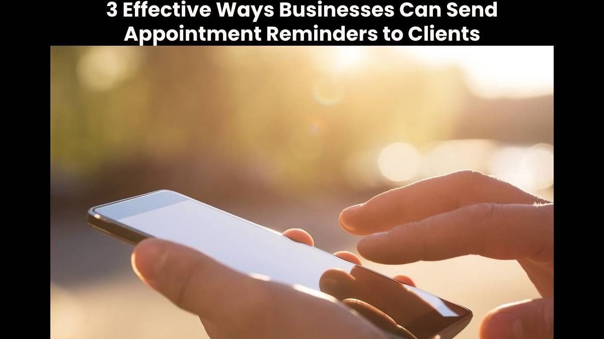 Appointment Reminders to Clients: Effective Ways [2025]