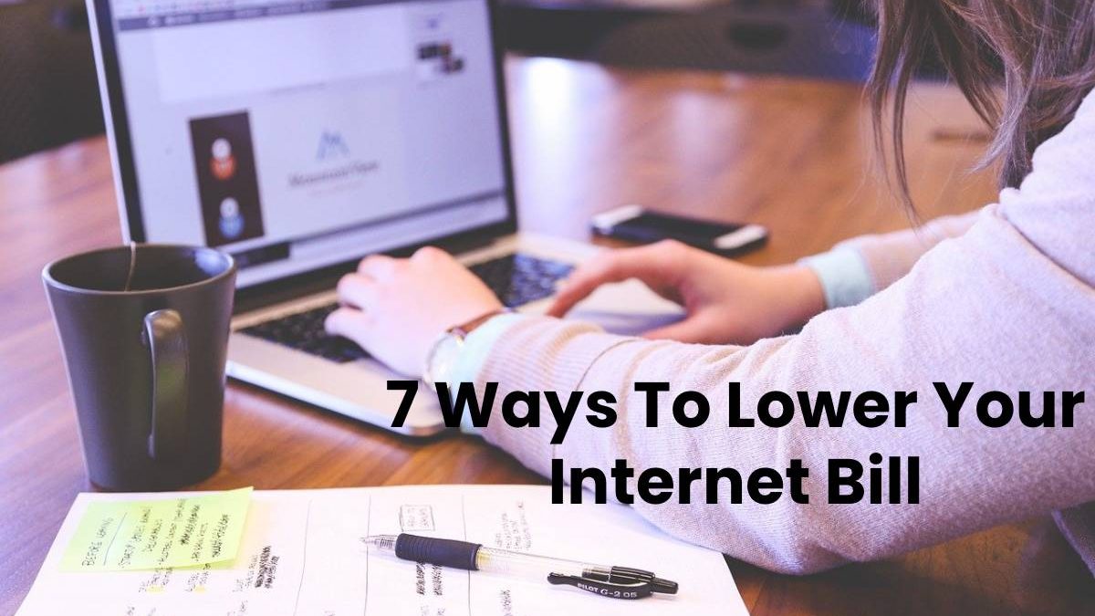 7 Ways To Lower Your Internet Bill