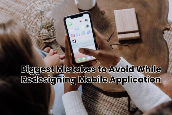 Biggest Mistakes to Avoid While Redesigning Mobile Application