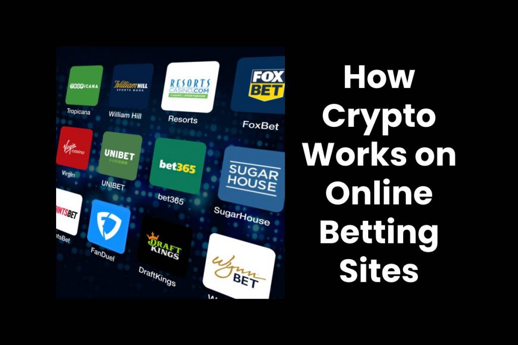 How Crypto Works on Online Betting Sites