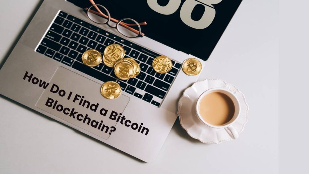 How Do I Find a Bitcoin Blockchain