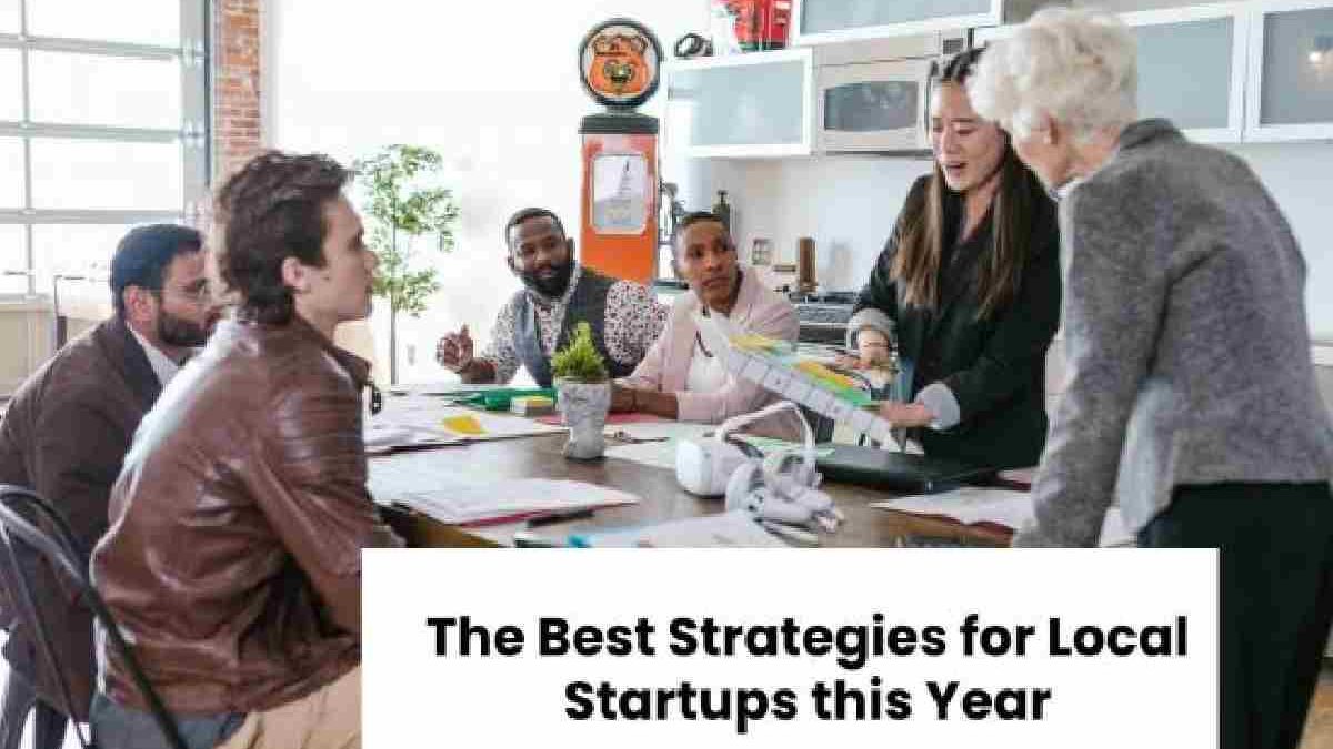 The Best Strategies for Local Startups this Year